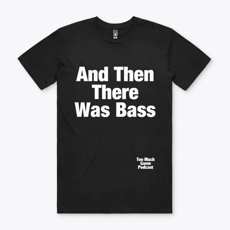 And Then There Was Bass